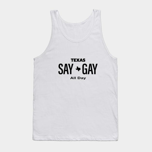 Texas - Say Gay All Day Tank Top by Palomar Studio